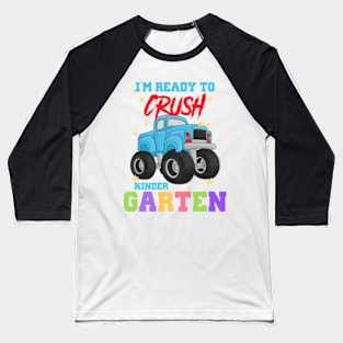 Kids Im Ready To Crush Kindergarten Monster Truck First Day Baseball T-Shirt